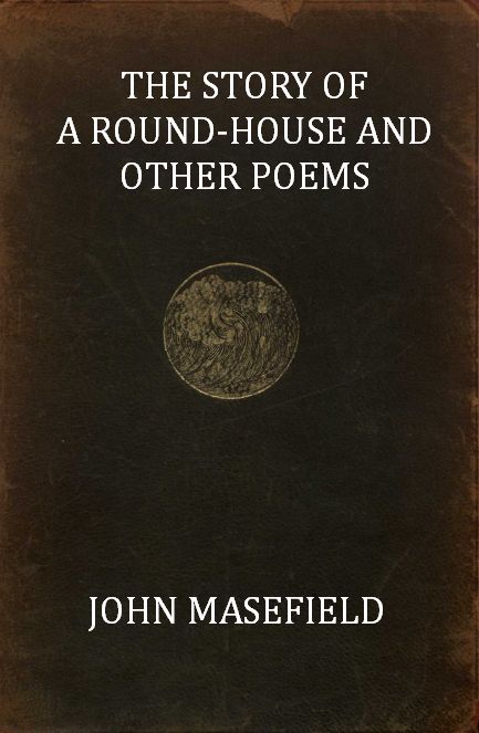 The Story of a Round-House and Other Poems